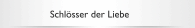 Schlösser der Liebe
